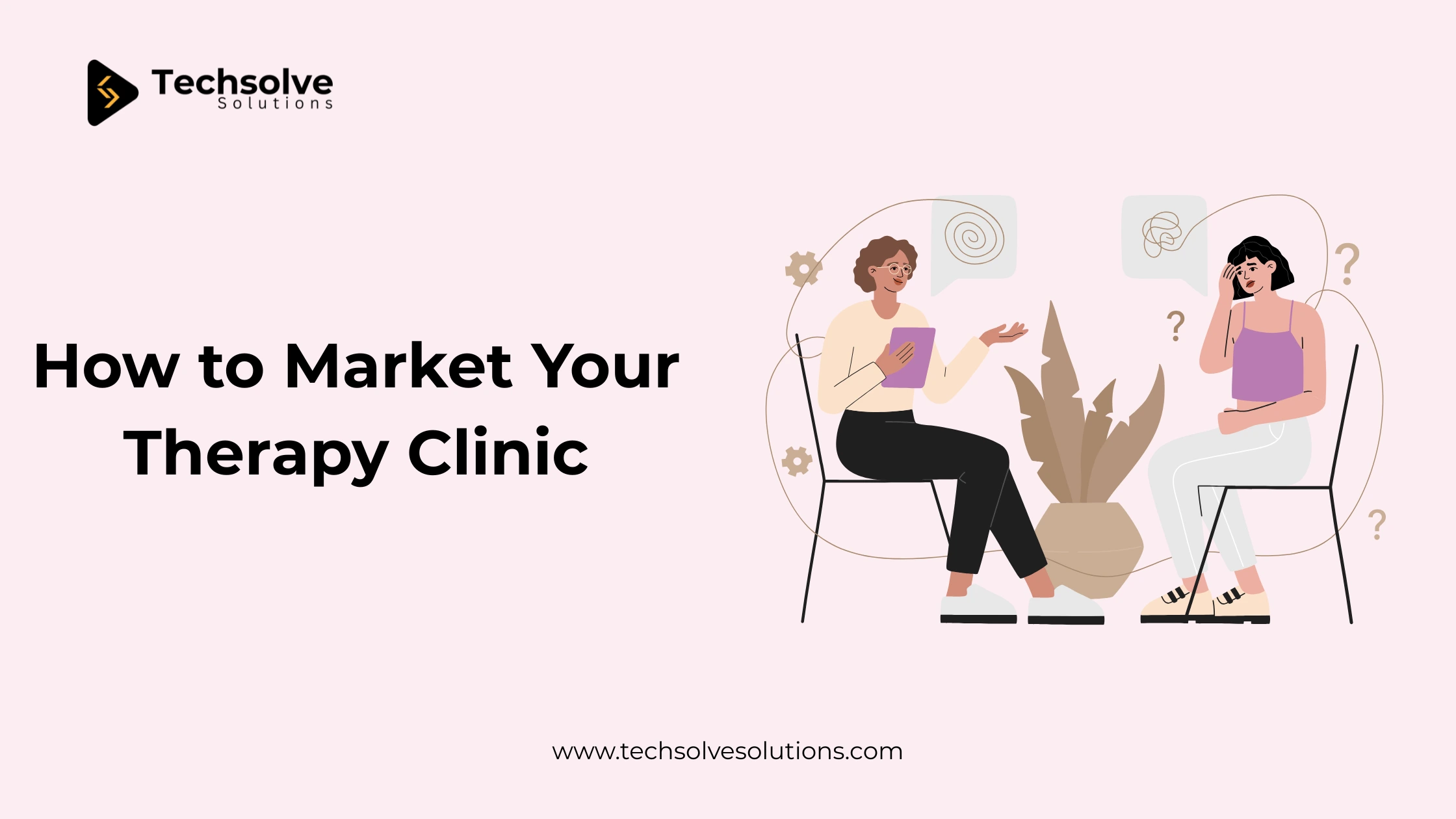 How to Market Your Therapy Clinic