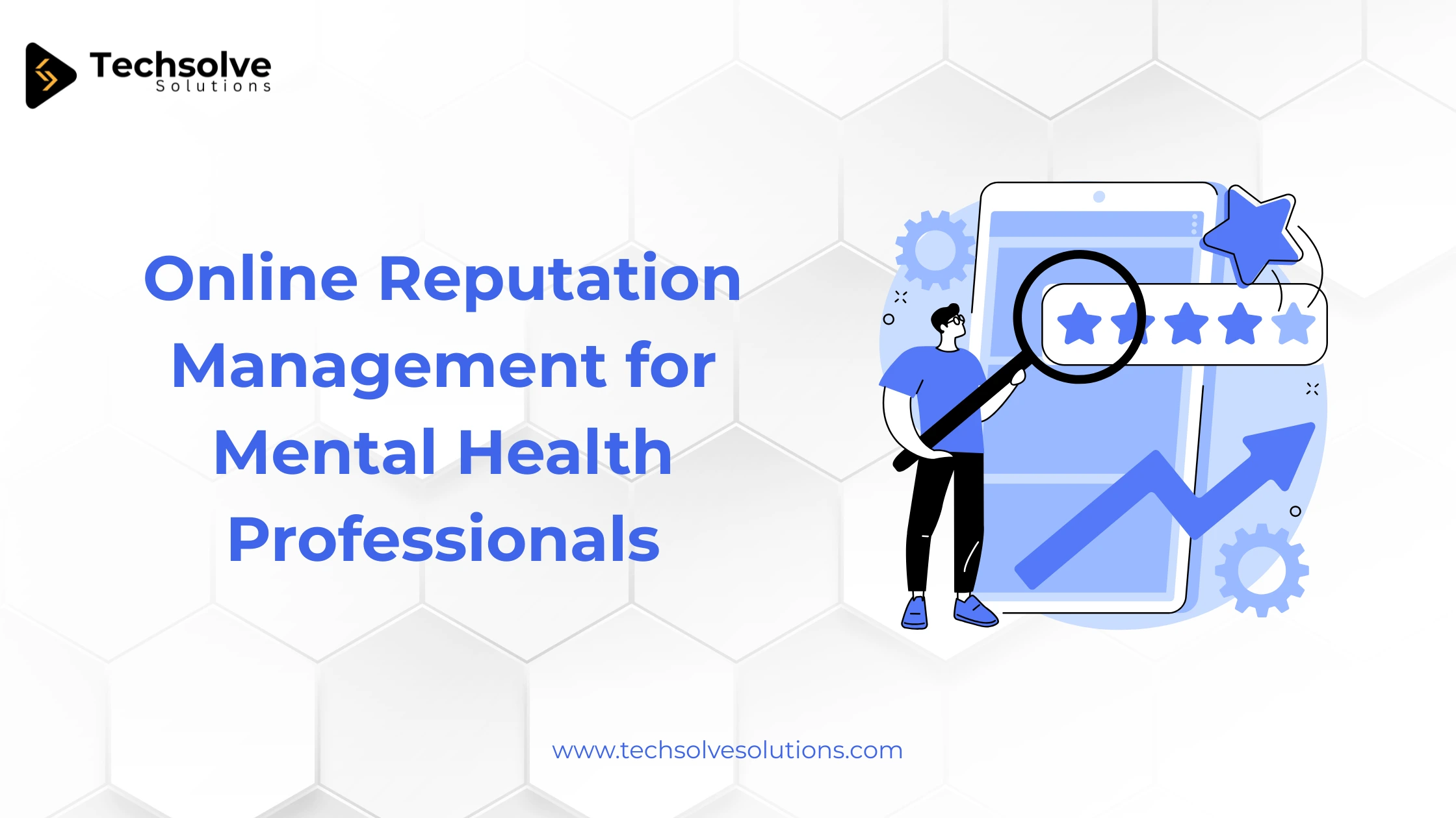 Importance of Online Reputation Management for Mental Health Professionals